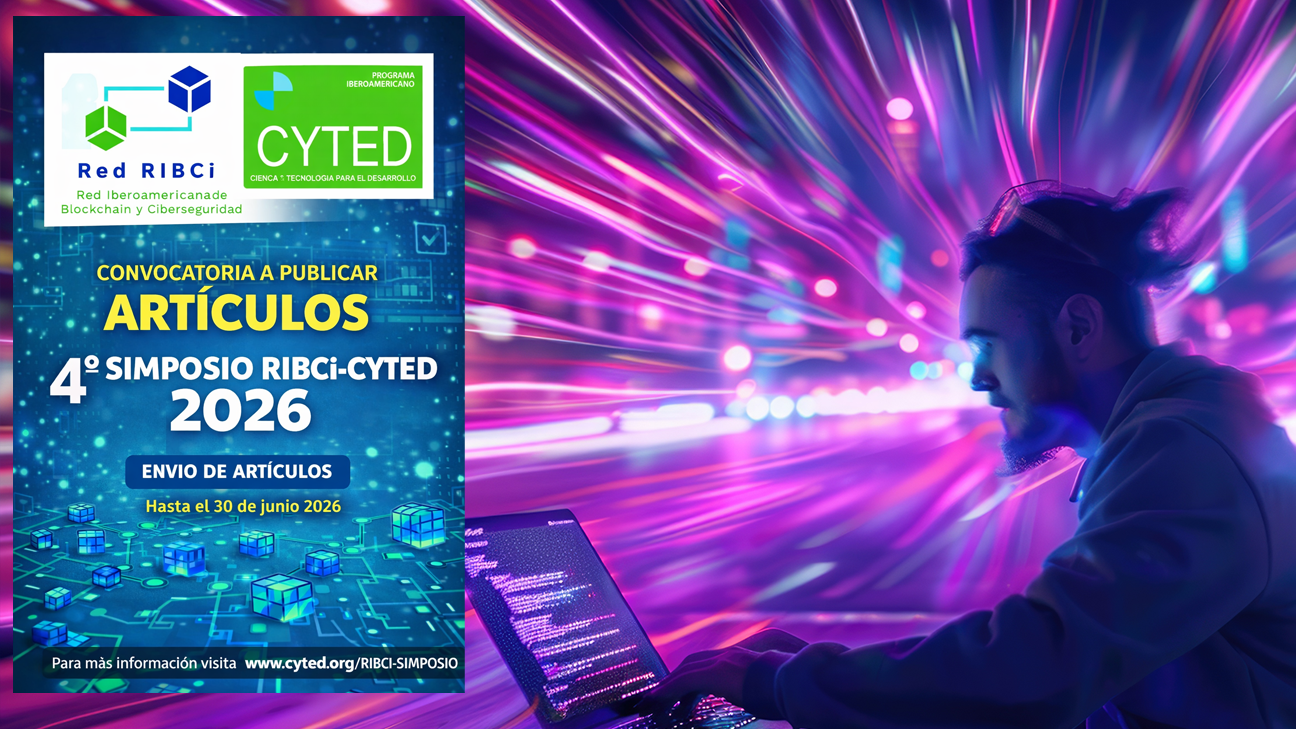 Call for papers now open for the 4th International Symposium on Blockchain and Cybersecurity RIBCi–CYTED 2026
