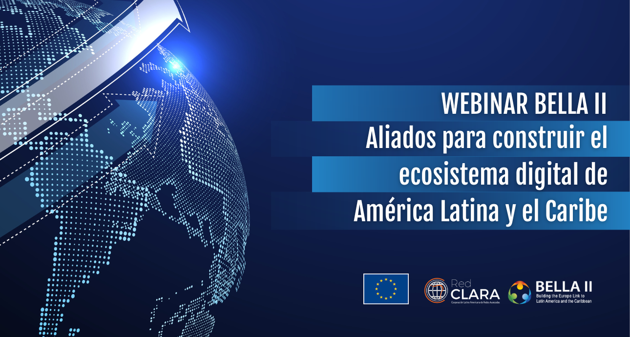 Latinoamericanos e caribenhos conheceram os objetivos e desafios de BELLA II no primeiro webinar do Projeto