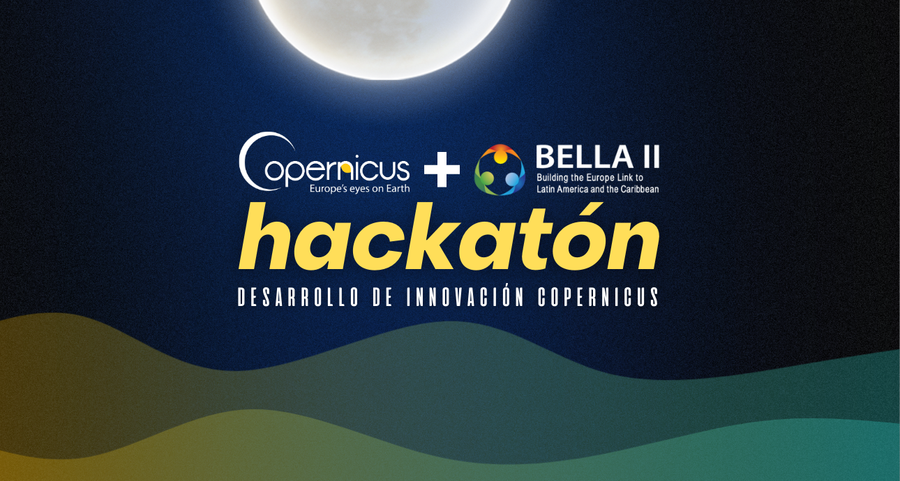 Del 4 al 31 de julio, forma parte del primer Hackatón BELLA: “Desarrollo de Innovación Copernicus”