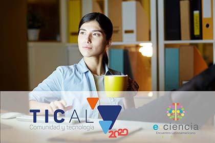 IMPORTANTE: TICAL2020 y el 4º Encuentro Latinoamericano de e-Ciencia se virtualizan